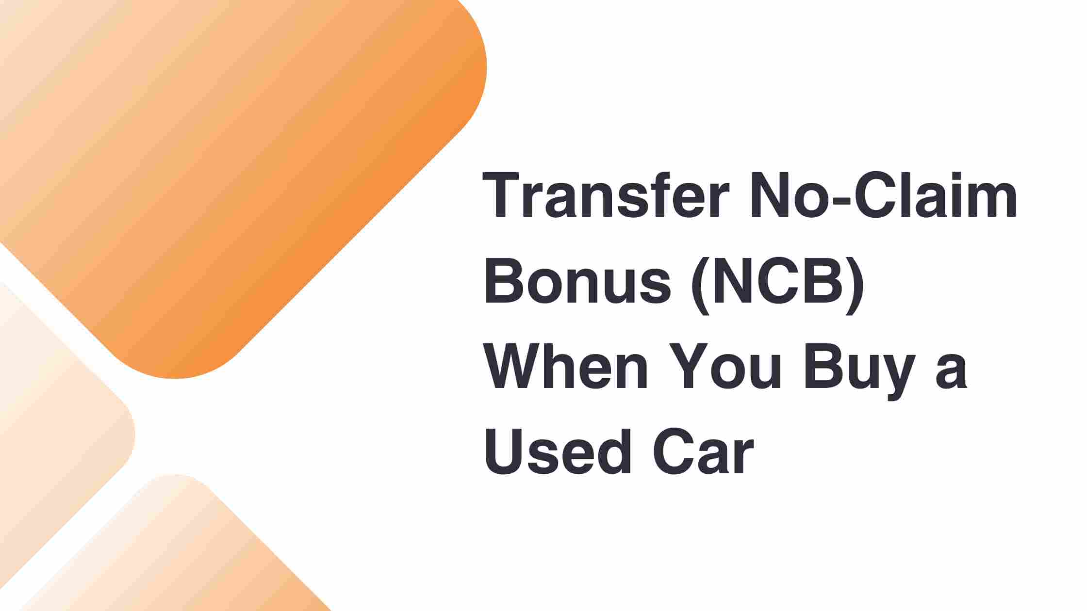How to Transfer No-Claim Bonus (NCB) When You Buy a Used Car